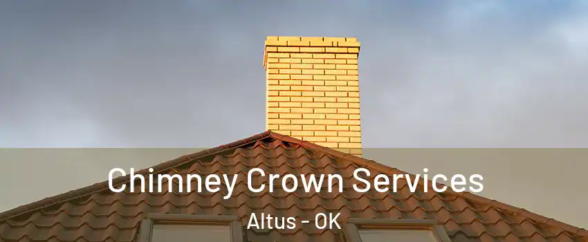 Chimney Crown Services Altus - OK