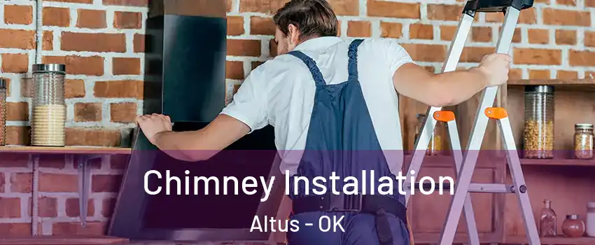  Chimney Installation Altus - OK