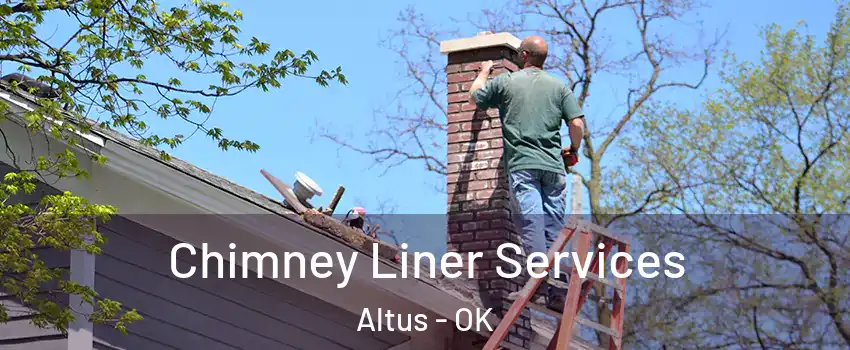  Chimney Liner Services Altus - OK
