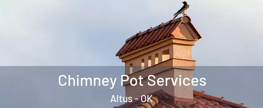  Chimney Pot Services Altus - OK
