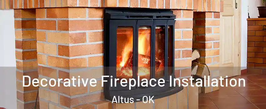  Decorative Fireplace Installation Altus - OK