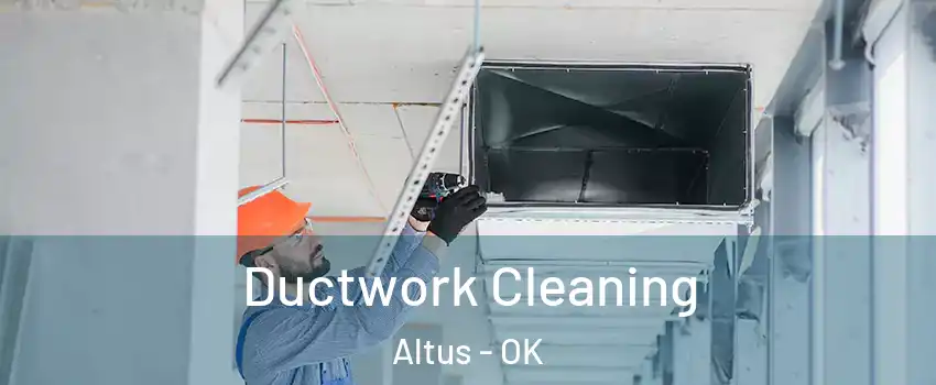  Ductwork Cleaning Altus - OK