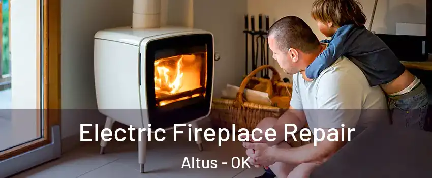  Electric Fireplace Repair Altus - OK