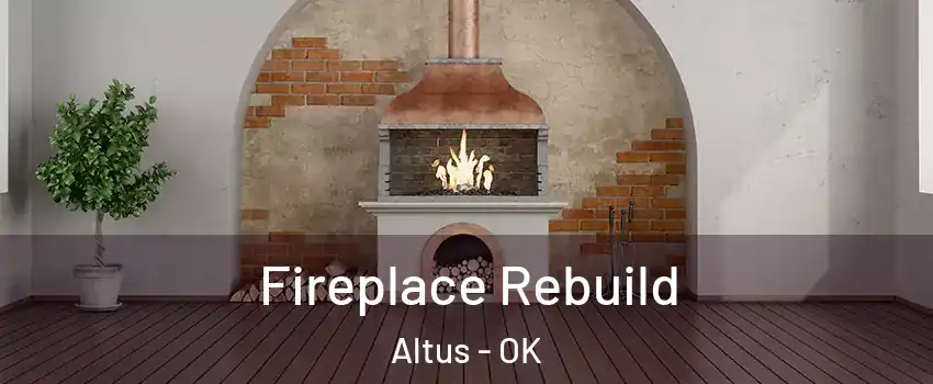  Fireplace Rebuild Altus - OK
