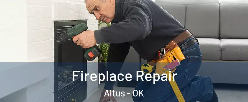  Fireplace Repair Altus - OK
