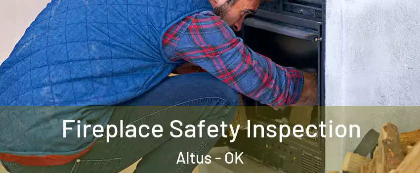  Fireplace Safety Inspection Altus - OK