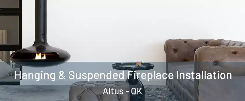  Hanging & Suspended Fireplace Installation Altus - OK