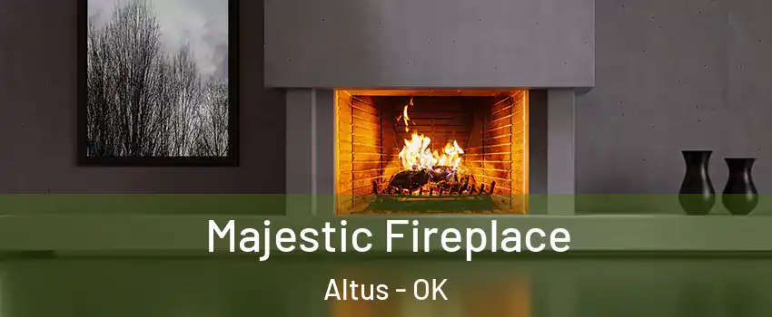  Majestic Fireplace Altus - OK