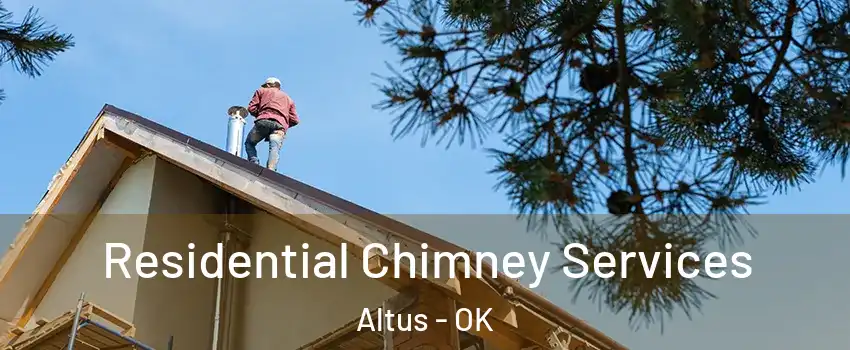  Residential Chimney Services Altus - OK