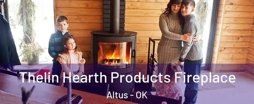  Thelin Hearth Products Fireplace Altus - OK