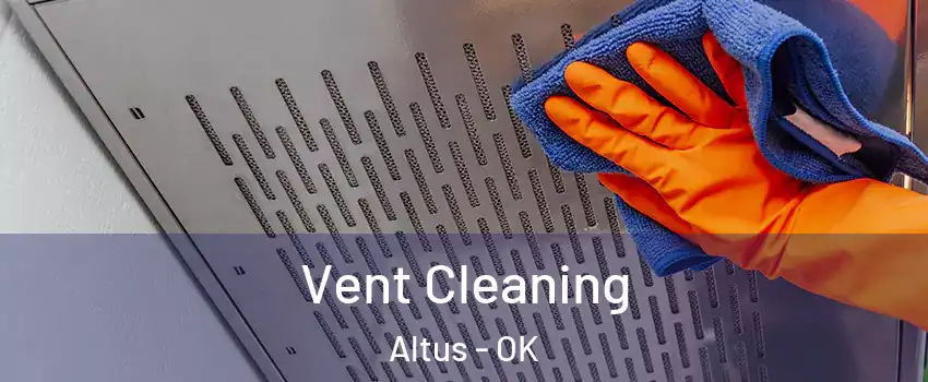  Vent Cleaning Altus - OK