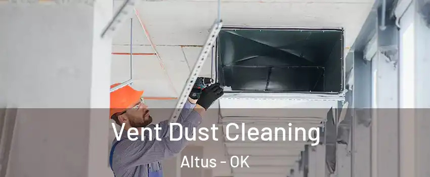  Vent Dust Cleaning Altus - OK
