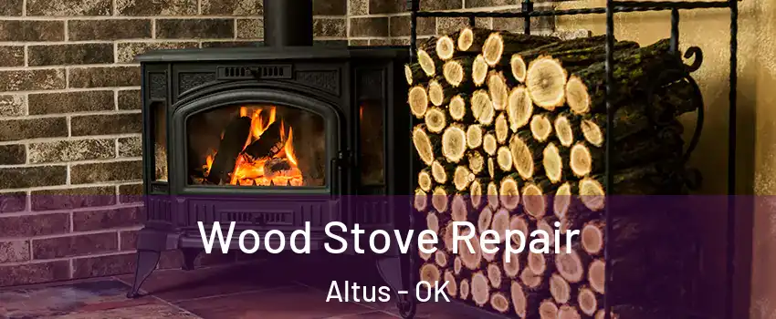  Wood Stove Repair Altus - OK